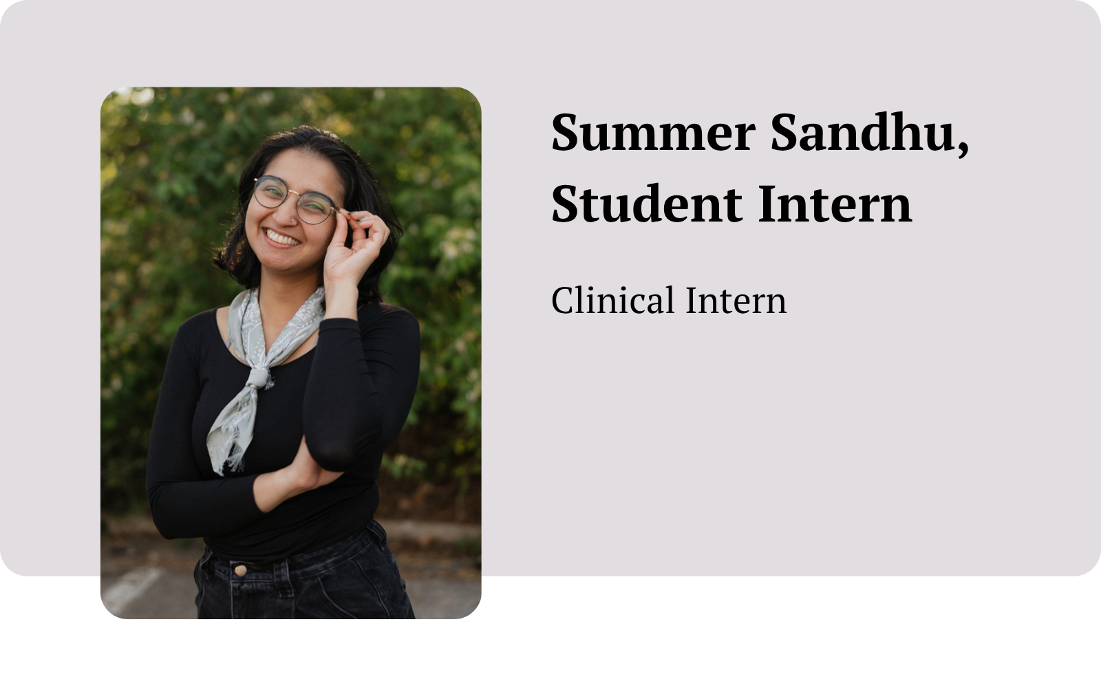 Headshot of Summer Sandu with text that says, Student Intern, Clinical Intern.